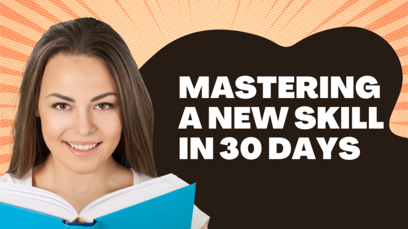 Mastering a New Skill in 30 Days